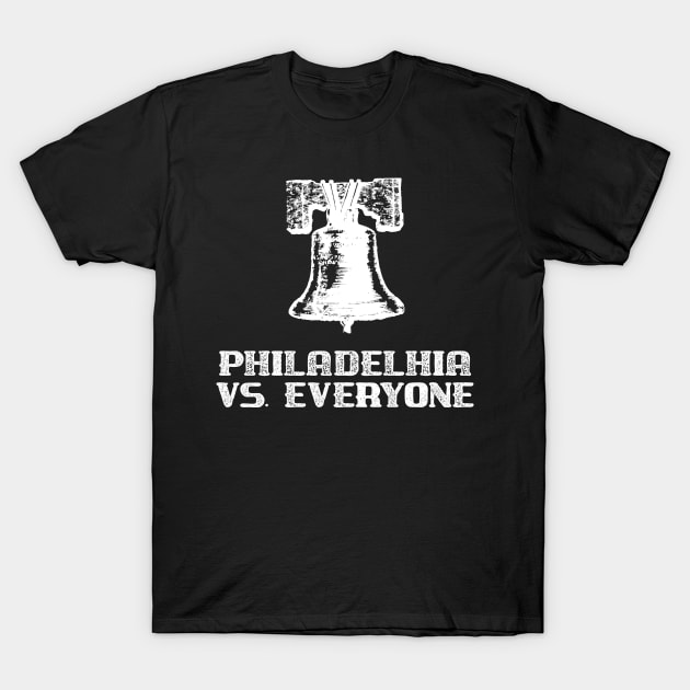 Philadelphia Philly Versus Everyone Liberty Bell Philly Sports Fan T-Shirt by StacysCellar